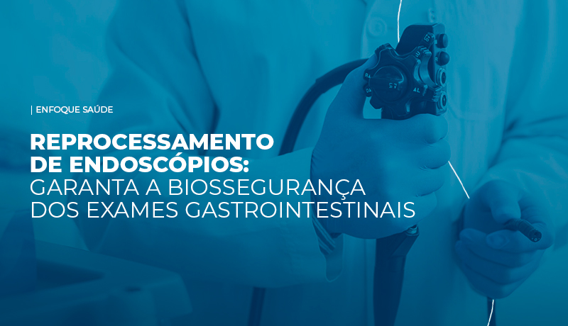 Reprocessamento de Endoscópios